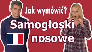 Wymowa francuska 🇲🇫 - samogłoski nosowe