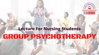 Group Psychotherapy Lecture for Nursing Students