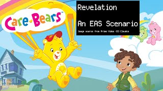 EAS Scenario - The Care Bear Revelation (TO BE REMADE)