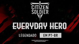 Citizen Soldier - Everyday Hero (Legendado em PT-BR)