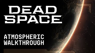 Dead Space | Atmospheric Walkthrough | Audio Deep-Dive Part 4 (2022)