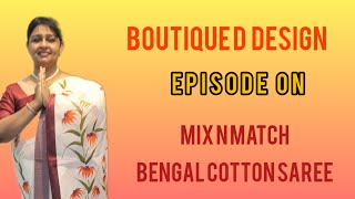 Mix N Match Bengal Cotton Saree