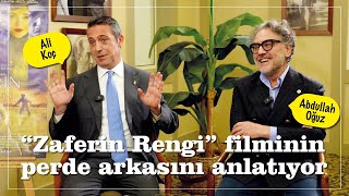 Ali Koç ve Abdullah Oğuz "Zaferin Rengi" filminin perde arkasını anlatıyor