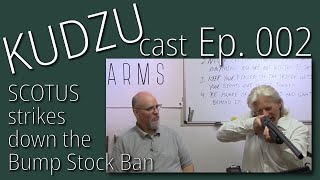 Kudzu Cast Ep 002: SCOTUS Overturns Bump Stock Ban