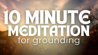 10 Minute Meditation for Grounding | Golden Meditation