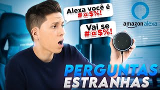 FAZENDO PERGUNTAS ESTRANHAS PARA ALEXA! O QUE ELA RESPONDE?