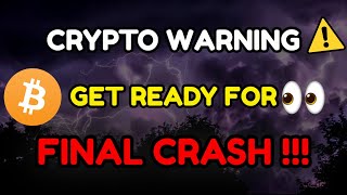 🔴 Crypto Warning: Get Ready For Final Crash !!!