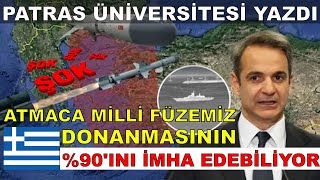 Yunan Üniversitesi: Atmaca Gemisavar Füzesi Yunan Donanmasını İmha Edebilir