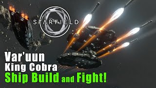 Starfield Var'uun King Cobra ship build and fight!