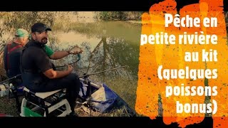 Pêche en petite rivière au kit (quelques poissons bonus)