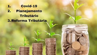 Covid-19, planejamento e reforma tributária.