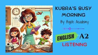 Kubra's Busy Morning | English Listening A2 | Bajoh Academy