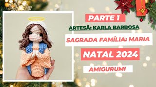 Maria Mãe de Jesus em Amigurumi - Sagrada Família - Parte 1