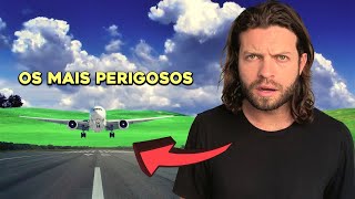 Os aeroportos mais perigosos do mundo