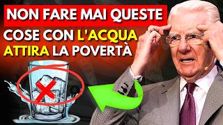 5 Cose che dovresti SMETTERE DI FARE con l'acqua, ATTIRANO POVERTÀ E ROVINA! | Bob Proctor