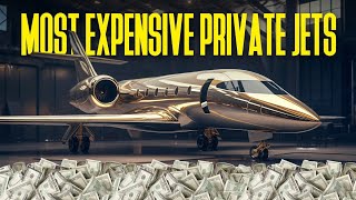 The 10 Most Expensive Private Jets in the World