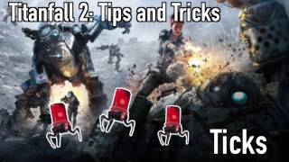 Titanfall 2 Tips and Tricks: Ticks