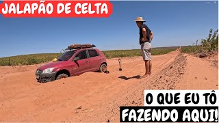 EP-09 JALAPÃO de CELTA o que eu tô fazendo AQUI !!!