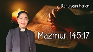 Renungan Harian Rabu,5 Juni 2024 Mazmur 145:17