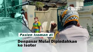 Pasien Isoman di Denpasar Mulai Dipindahkan ke Isoter