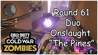 ONSLAUGHT "THE PINES" Round 61 Duo