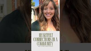 Building Heartfelt connections in a community for yourself and for your kids