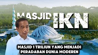 Menjadi Contoh Dunia !! Inilah Masjid IKN Senilai hampir 1 Triliun