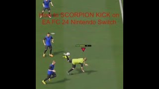 How To SCORPION KICK on EA FC 24 Nintendo Switch