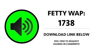 Fetty Wap - 1738 Sound Effect