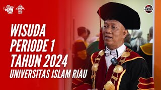 WISUDA PERIODE 1 TAHUN 2024 UNIVERSITAS ISLAM RIAU