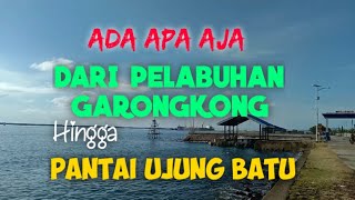 DARI PELABUHAN GARONGKONG KE PANTAI UJUNG BATU