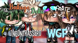 ⁉️ BAKUGO E DEKU INCONTRANO I WGF ⁉️ // Parte 2 // WGF + MHA 🦁🥦