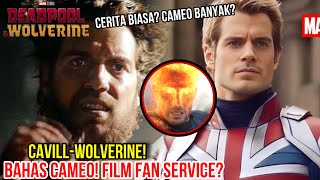 HENRY CAVILL WOLVERINE! SEGUDANG CAMEO GILA DEADPOOL & WOLVERINE HUMAN TORCH! BAHAS CAMEO LENGKAP!