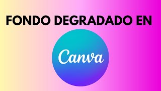 Cómo poner fondo degradado en Canva 2024