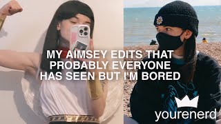 My Aimsey edits that probably EVERYONE HAS SEEN but I'm bored