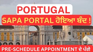 PORTUGAL IMMIGRATION UPDATE : SAPA Portal Closed? Latest Pre-Schedule Appointment News