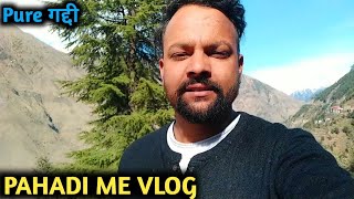 APNI LOCAL ( गद्दी ) LANGUAGE ME VLOG || HIMACHALI LANGUAGE || PAHADI BANDA