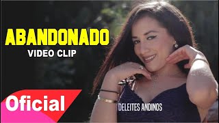 Deleites Andinos | Abandonado - Vídeo Oficial | Alexander Cordova