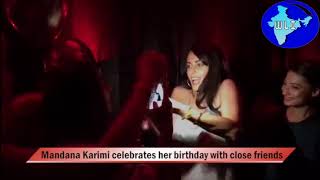 Mandana Karimi celebrates her birthday with close friends