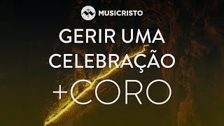 MusiCristo +Coro - Gerir uma celebração