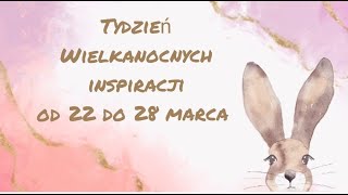 TYDZIEŃ WIELKANOCNYCH INSPIRACJI