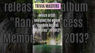 Which artist released the album Random Access memories in 2013? #2013 #memories #fyp #foryoupage