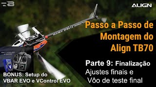 Montagem completa do Align TB70  (Parte 9) - Passo a passo detalhado [Helimodelos.com][4K]