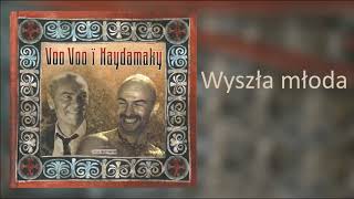 8. Voo Voo i Haydamaky - Wyszła młoda