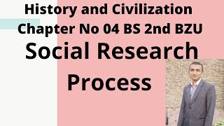 Social Reseach Process in History and Civlization chapter No 04 2nd semaster