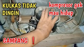 CARA GAMPANG MEMPERBAIKI KULKAS TIDAK DINGIN KOMPRESOR MATI