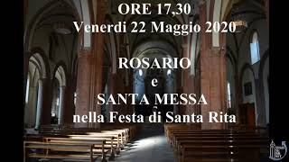 Venerdi 22 Maggio 2020 -SMdS - FESTA di SANTA RITA - Rosario e Santa Messa