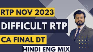 RTP NOV 2023 | DIFFICULT RTP | CA FINAL DT | HINDI ENG MIX | By CA Aarish Khan