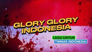 GLORY GLORY INDONESIA | LAGU UNTUK TIMNAS INDONESIA (LYRIC VIDEO)