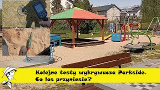 Kolejne testy wykrywacza Parkside. Co los przyniesie?